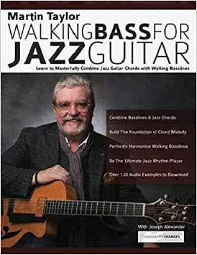 Martin Taylor Walking Bass For Jazz Guitar: Learn to Masterfully Combine Jazz