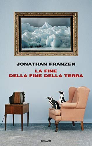 9788806240271 La fine della fine della terra - Jonathan Franzen