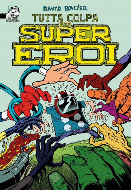 Tutta Colpa Dei Supereroi - David Bacter - 2022