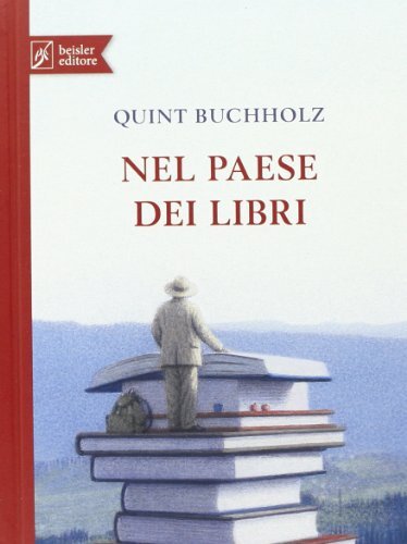 9788874590339 Nel paese dei libri. Ediz. illustrata - Quint Buchholz,B. Rinaldi