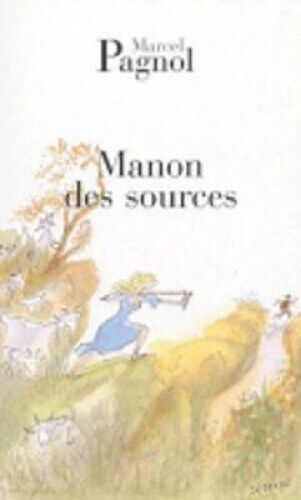Manon Des Sources by Marcel Pagnol