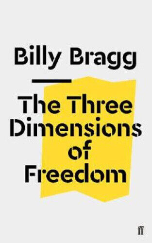 The Three Dimensions of Freedom by Billy  Bragg