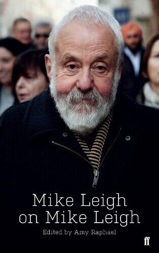 Mike Leigh Amy Raphael Mike Leigh on Mike Leigh (Tascabile)
