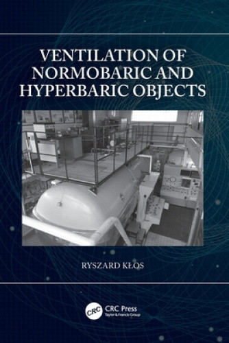 Ventilation of Normobaric and Hyperbaric Objects by Klos, Ryszard