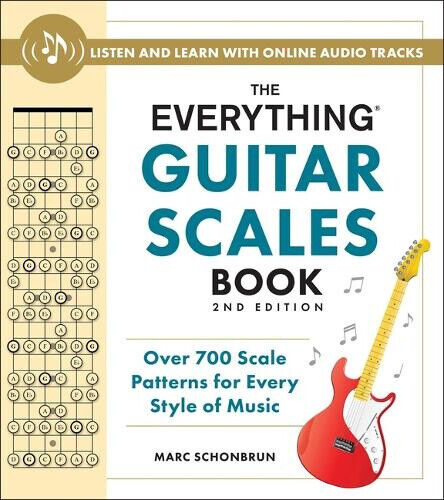 The Everything Guitar Scales Book, 2nd Edition: Over 700 Scale Patterns for