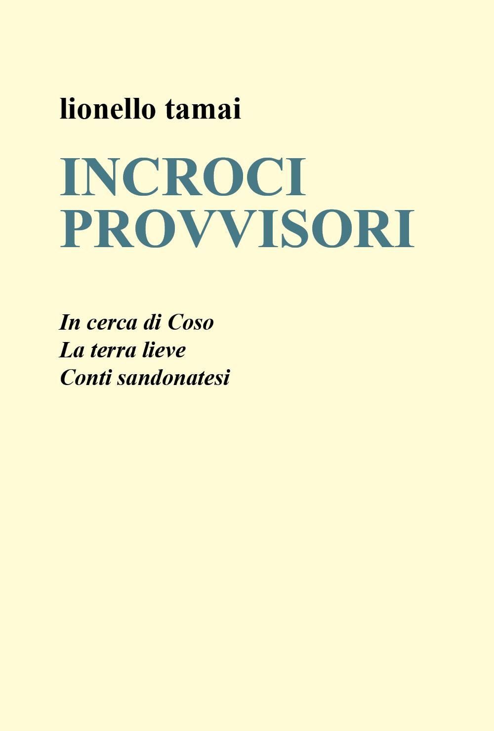 Libri Tamai Lionello - Incroci Provvisori