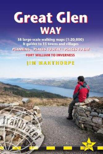 Great Glen Way (Trailblazer British Walking Guides): 38 Large-Scale Maps &
