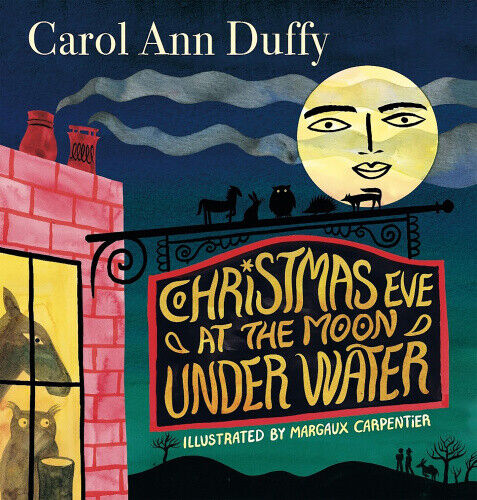 Christmas Eve at the Moon Under Water by Duffy DBE, Carol Ann