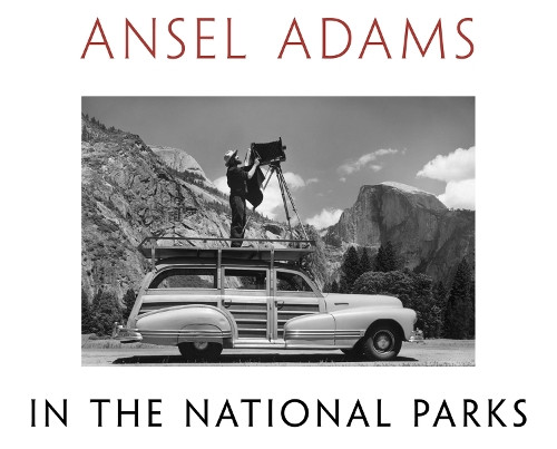 Ansel Adams Ansel Adams in the National Parks (Copertina rigida)