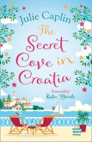 The Secret Cove in Croatia (Romantic Escapes, Book 5) (Romantic Escapes)