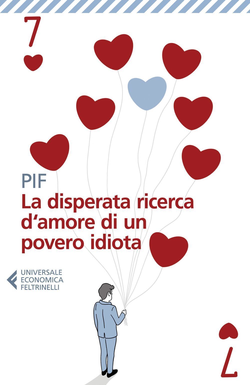 Libri Pif - La Disperata Ricerca D'amore Di Un Povero Idiota