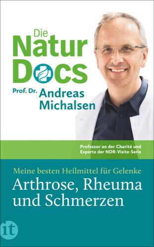 Die Natur-Docs - Meine besten Heilmittel für Gelenke. Arthrose, Rheuma und