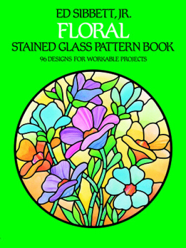 Floral Stained Glass Pattern Book (Dover Stained Glass Instruction)