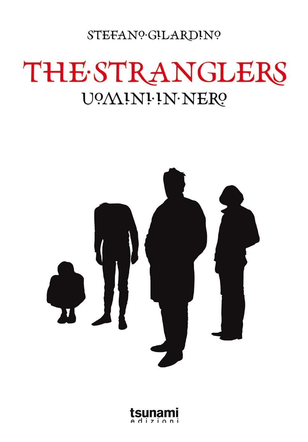 Libri Stefano Gilardino - The Stranglers. Uomini In Nero