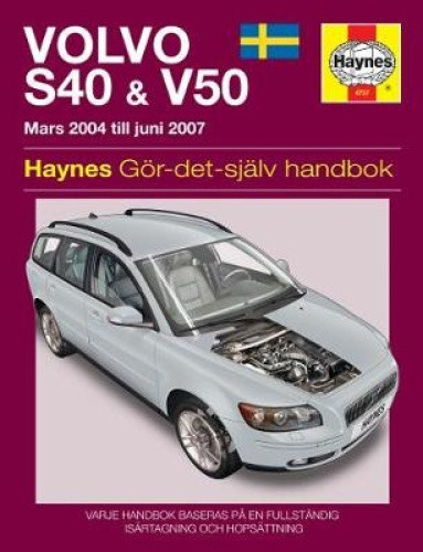 Volvo S40 and V50 Mars (2004 - Juni 2007) Haynes Repair Manual (svenske
