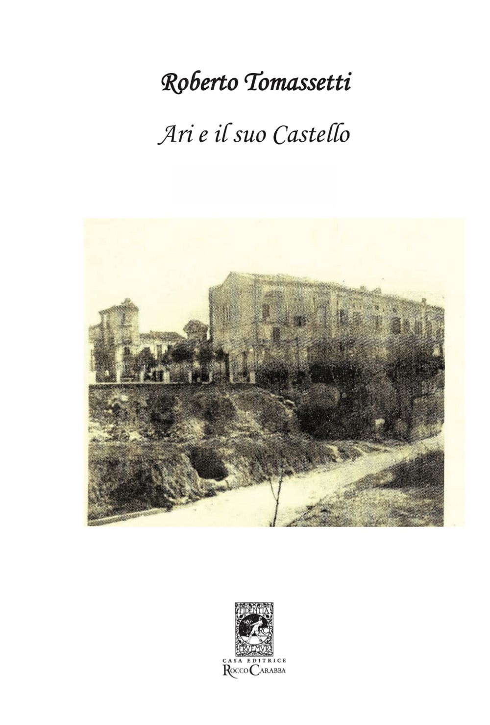 Libri Roberto Tomassetti - Ari E Il Suo Castello