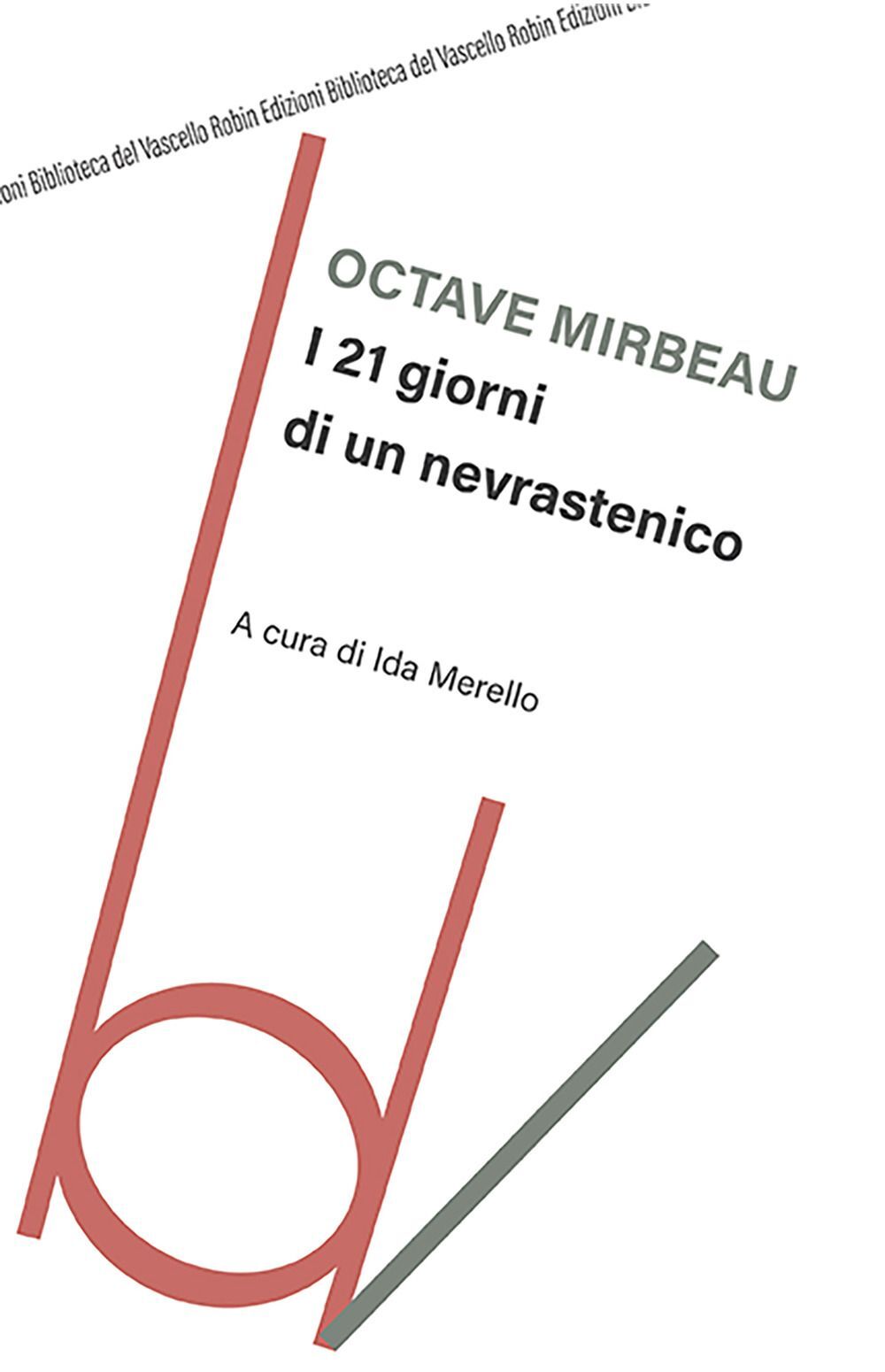 Libri Octave Mirbeau - I 21 Giorni Di Un Nevrastenico
