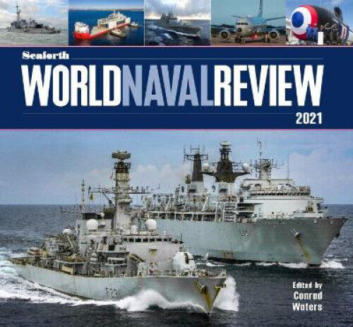 Seaforth World Naval Review: 2021 by Conrad Waters