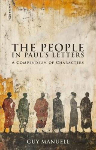 Guy Manuell The People in Paul’s Letters (Copertina rigida) (PRESALE 11/03/2025)