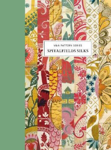 V & A Pattern: Spitalfields Silks by Thunder, Moira