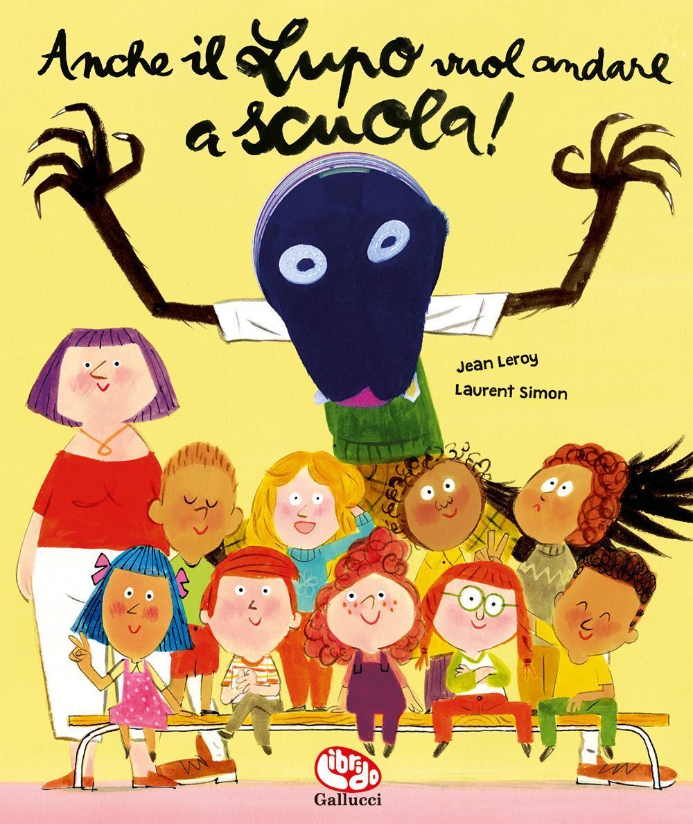 Libri Jean Leroy - Anche Il Lupo Vuol Andare A Scuola! Ediz. A Colori. Con Mario