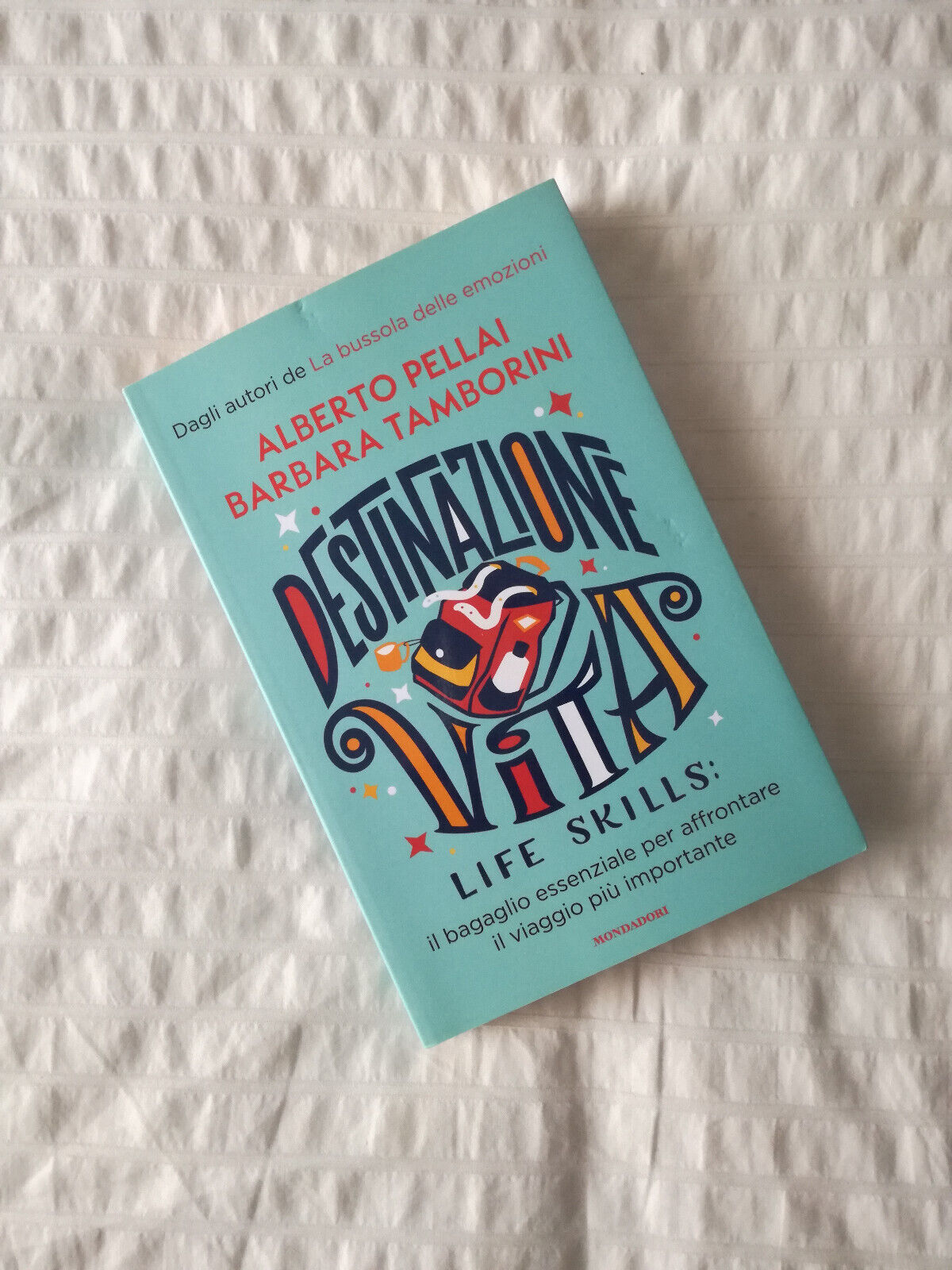 Destinazione Vita. Life skills: il bagaglio essenziale  Pellai, Tamborini 978880