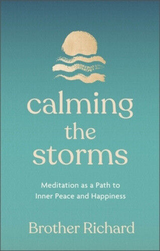 Calming the Storms: Meditation as a Path to Inner Peace and Happiness