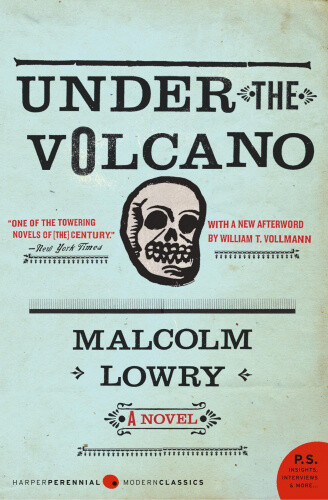 Under the Volcano (P.S.) by Lowry, Malcolm