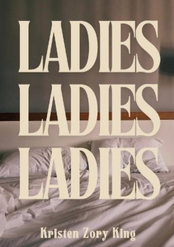 Kristen Zory King Ladies, Ladies, Ladies (Tascabile)
