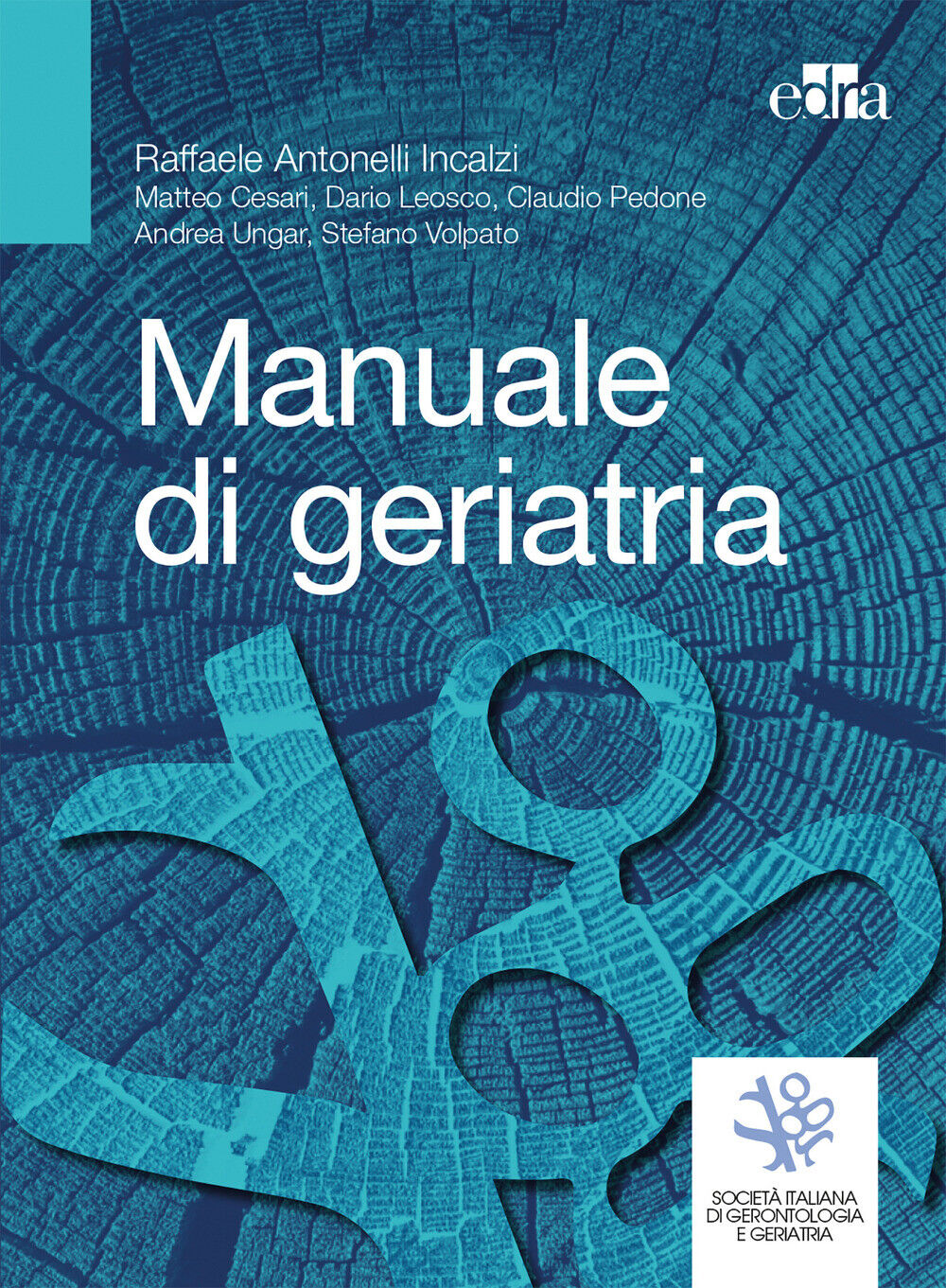 Manuale di geriatria - Antonelli Incalzi Raffaele, Cesari Matteo, Leosco D...