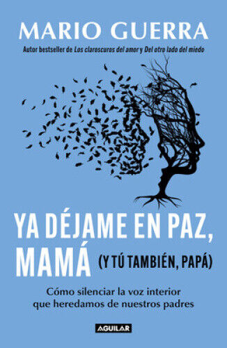 YA Déjame En Paz, Mamá (Y Tú También, Papá) / Leave Me Alone Mom (and You Too,