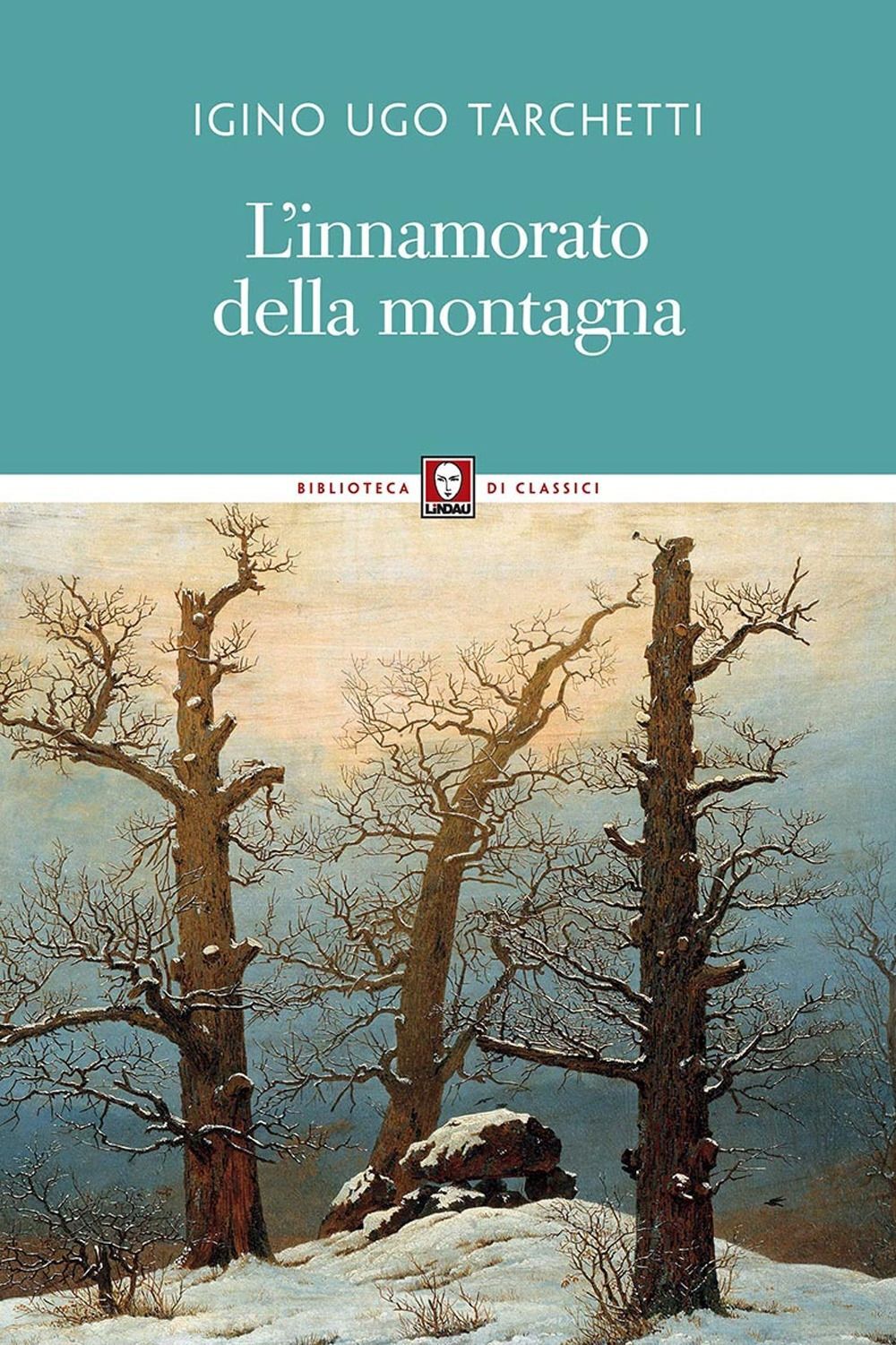 Libri Tarchetti Iginio Ugo - L' Innamorato Della Montagna