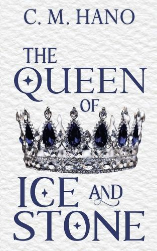 C M Hano The Queen of Ice & Stone (Tascabile) Hearts of Dalaria