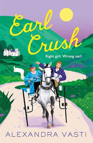 Earl Crush: The steamy and witty Regency romance perfect for fans of