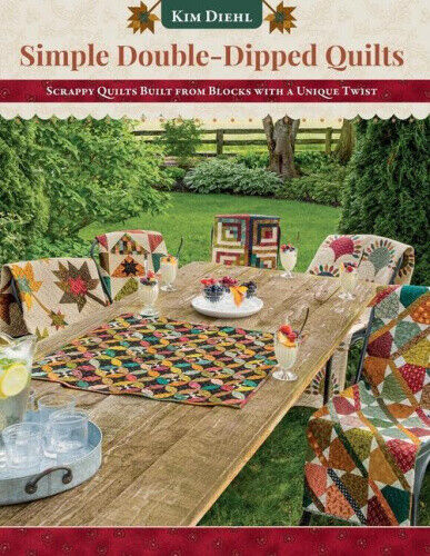 Simple Double-Dipped Quilts: Scrappy Quilts Built from Blocks with a Unique