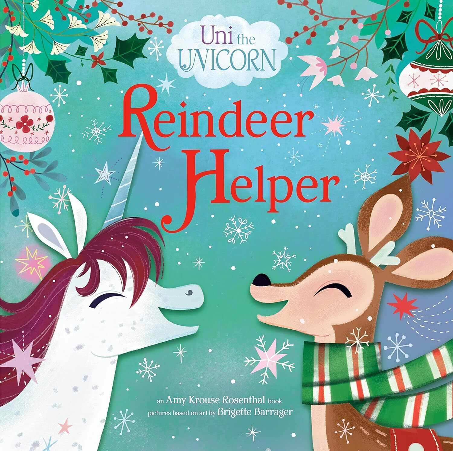 Uni the Unicorn: Reindeer Helper [Hardcover] Krouse Rosenthal, Amy and Barrager,