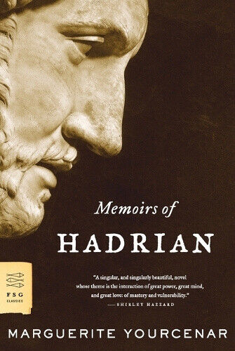 Memoirs of Hadrian by Yourcenar, Marguerite