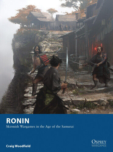 Ronin: Skirmish Wargames in the Age of the Samurai (Osprey Wargames)