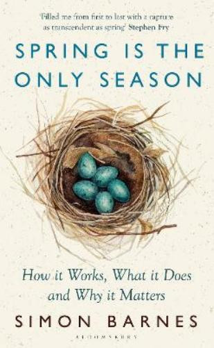 Simon Barnes Spring is the Only Season (Copertina rigida) (PRESALE 13/03/2025)