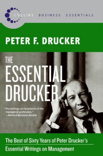 The Essential Drucker: The Best of Sixty Years of Peter Drucker's Essential