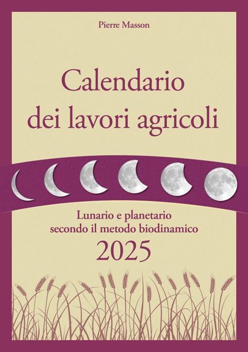 Libri Pierre Masson / Masson Vincent - Calendario Dei Lavori Agricoli 2025. Luna