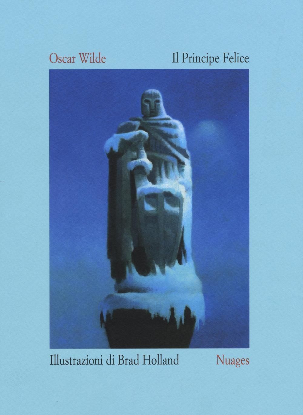 Libri Oscar Wilde / Brad Holland - Il Principe Felice. Ediz. Italiana E Inglese