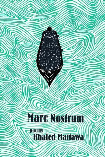 Khaled Mattawa Mare Nostrum (Tascabile) Quarternote Chapbook Series