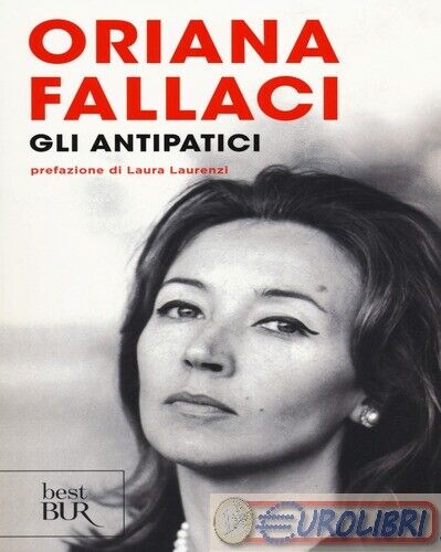9788817077613 Oriana Fallaci Gli antipatici BUR Biblioteca Univ. Rizzoli
