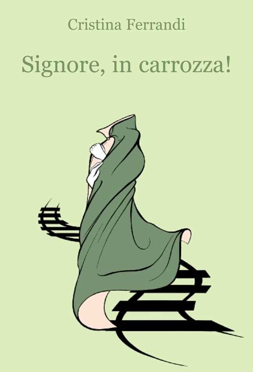 Signore, in carrozza! - [Progetto Cultura]