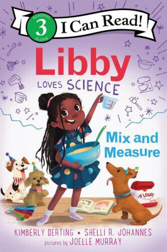 Libby Loves Science: Mix and Measure (I Can Read Level 3) by Kimberly Derting