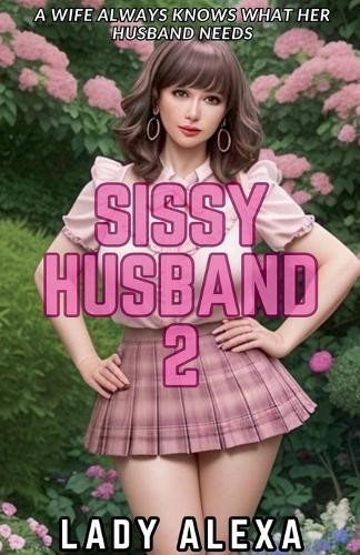 Lady Alexa Sissy Husband 2 (Tascabile) Sissy Femboy Transgender Husband