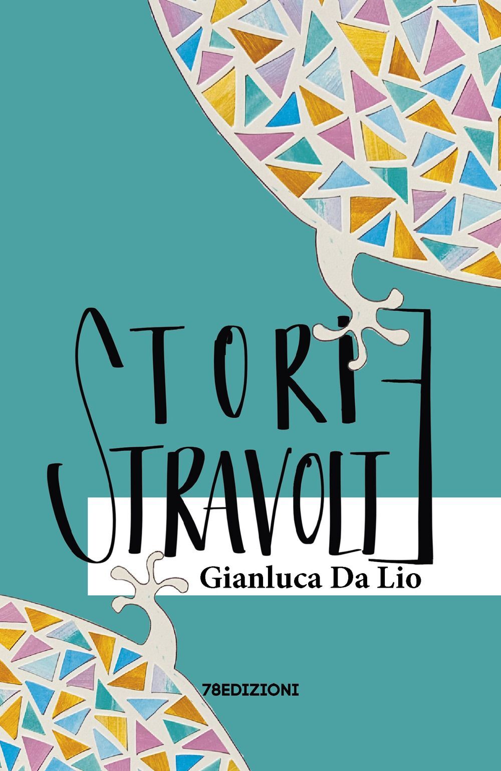 Libri Da Lio Gianluca - Storie Stravolte