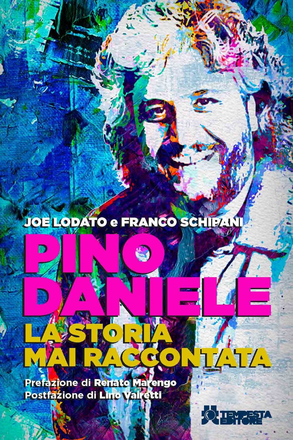 Libri Lodato Joe / Schipani Franco - Pino Daniele. La Storia Mai Raccontata