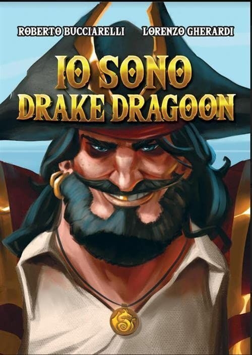 Libri Bucciarelli Roberto / Gherardi Lorenzo - Io Sono Drake Dragoon